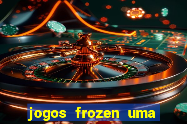 jogos frozen uma aventura congelante problema em dobro